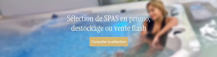 Sélection de spas en promo-destockage ou vente flash